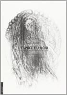 Couverture du livre « L'espace du noir - notes sur l'espace en regard du dessin de marcel katuchevski » de Bernard Desportes aux éditions Le Livre D'art