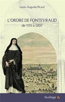 Couverture du livre « L'ordre de Fontevraud : de 1115 à 1207 » de Picard Louis-Auguste aux éditions Feuillage