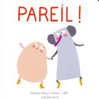 Couverture du livre « Pareil ! » de Nadine Brun-Cosme et Elo aux éditions Sarbacane