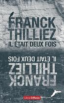 Couverture du livre « Il était deux fois » de Franck Thilliez aux éditions Libra Diffusio