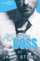 Couverture du livre « Attractive boss Tome 2 » de Janis Stone aux éditions Shingfoo