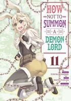 Couverture du livre « How not to summon a demon lord Tome 11 » de Yukiya Murasaki et Naoto Fukuda aux éditions Meian