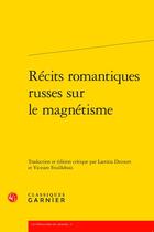 Couverture du livre « Récits romantiques russes sur le magnétisme » de  aux éditions Classiques Garnier