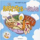 Couverture du livre « No diet club : les recettes du gras » de No Diet Club aux éditions Marabout