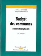 Couverture du livre « Budget Des Communes (11eme Edition) » de Roland Brolles aux éditions Berger-levrault