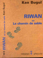 Couverture du livre « Riwan ou le chemin de sable » de Ken Bugul aux éditions Presence Africaine
