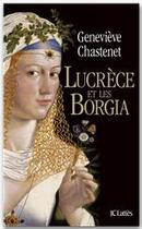 Couverture du livre « Lucrèce et les Borgia » de Genevieve Chastenet aux éditions Jc Lattes