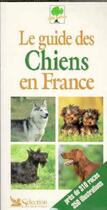 Couverture du livre « Le guide des chiens en france » de  aux éditions Selection Du Reader's Digest
