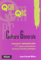 Couverture du livre « La culture generale en qcm et qrc » de Jean-Claude Bibas aux éditions Ellipses