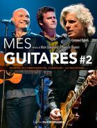Couverture du livre « Mes guitares t.2 ; solistes, accompagnateurs, chanteurs : ils racontent... » de Emmanuel Bighelli aux éditions Ouest France