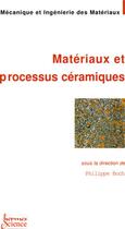 Couverture du livre « Matériaux et processus céramiques » de Francois/Boch aux éditions Hermes Science Publications