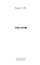Couverture du livre « Botanissime » de Stephane Wecker aux éditions Editions Le Manuscrit