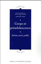 Couverture du livre « Corps et préadolescence ; intimes, privés, publics » de Nicoletta Diasio et Virginie Vinel aux éditions Pu De Rennes