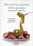 Couverture du livre « Mes recettes brûle-graisses » de Nathalie Vogtlin aux éditions First