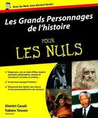 Couverture du livre « Les grands personnages de l'histoire pour les nuls » de Dimitri Casali et Fabien Tesson aux éditions Pour Les Nuls