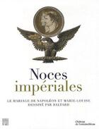 Couverture du livre « Noces impériales ; le mariage de Napoléon et Marie-Louise dessiné par Baltard » de  aux éditions Somogy