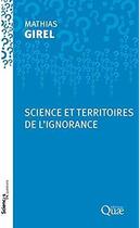 Couverture du livre « Science et territoires de l'ignorance » de Mathias Girel aux éditions Quae