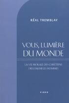 Couverture du livre « Vous, lumiere du monde » de Real Tremblay aux éditions Fides