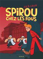 Couverture du livre « Spirou chez les fous » de Jul et Libon aux éditions Dupuis