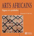 Couverture du livre « Arts africains ; signes et symboles » de Clementine Faik-Nzuji aux éditions De Boeck Superieur