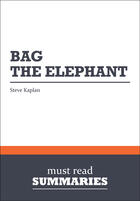 Couverture du livre « Summary: Bag the Elephant : Review and Analysis of Kaplan's Book » de Businessnews Publish aux éditions Business Book Summaries