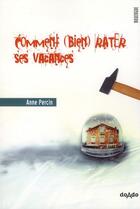 Couverture du livre « Comment bien rater ses vacances » de Percin Anne aux éditions Rouergue