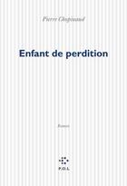 Couverture du livre « Enfant de perdition » de Pierre Chopinaud aux éditions P.o.l