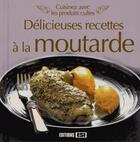 Couverture du livre « Délicieuses recettes à la moutarde » de  aux éditions Editions Esi