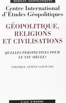 Couverture du livre « Geopolitique, religions et civilisations » de Centre International aux éditions L'age D'homme