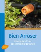 Couverture du livre « Bien arroser ; économiser l'eau » de Patrick Glemas aux éditions Eugen Ulmer