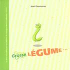 Couverture du livre « Grosse légume... » de Jean Gourounas aux éditions Rouergue