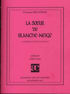 Couverture du livre « Soeur de blanche Neige » de Christian Palustran aux éditions Art Et Comedie