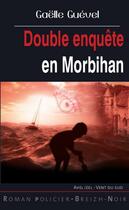 Couverture du livre « Double enquête en Morbihan » de Gaelle Guevel aux éditions Astoure