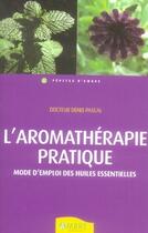 Couverture du livre « L'aromathérapie pratique » de Pascal Denis Dr. aux éditions Ambre