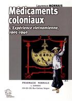 Couverture du livre « Medicaments coloniaux - l'experience vietnamienne 1905-1940 » de Les Indes Savantes aux éditions Les Indes Savantes