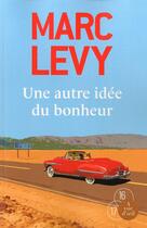 Couverture du livre « Une autre idée du bonheur » de Marc Levy aux éditions A Vue D'oeil