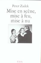 Couverture du livre « Mise en scene, mise a feu, mise a nu » de Peter Zadek aux éditions L'arche