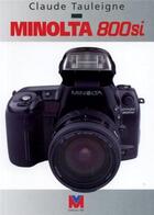 Couverture du livre « Minolta 800 si » de Claude Tauleigne aux éditions Vm