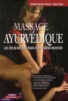 Couverture du livre « Massage ayurvédique ; les clés du bien-être issues d'une tradition ancestrale » de Bouchon-Poiroux & Or aux éditions Ellebore
