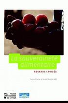 Couverture du livre « La souveraineté alimentaire ; regards croisés » de Gerard Warnotte et Sophie Charlier aux éditions Pu De Louvain