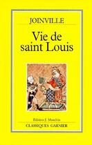 Couverture du livre « Vie de Saint-Louis » de Joinville aux éditions Garnier