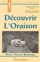 Couverture du livre « Découvrir l'oraison » de Marie-Laetitia Sr aux éditions Des Beatitudes