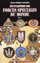 Couverture du livre « L'encyclopedie des forces speciales t.1 » de Jean-Pierre Husson aux éditions Histoire Et Collections