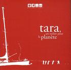 Couverture du livre « Tara, un voilier pour la planète » de Francis Latreille aux éditions Guerin