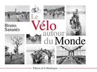 Couverture du livre « Le vélo autour du monde » de Bruno Sananes aux éditions Editions De La Mandragore