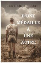 Couverture du livre « D'une medaille a une autre... » de Clotilde Bellec aux éditions Clotilde Bellec