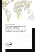 Couverture du livre « Structures des reseaux et creation artistique » de Souliotou-A aux éditions Presses Academiques Francophones