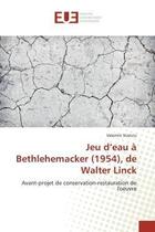 Couverture du livre « Jeu d'eau a bethlehemacker (1954), de walter linck - avant-projet de conservation-restauration de l » de Stanciu Valentin aux éditions Editions Universitaires Europeennes