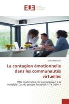 Couverture du livre « La contagion emotionnelle dans les communautes virtuelles - role moderateur de la propension a la no » de Marzouki Malek aux éditions Editions Universitaires Europeennes