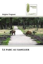 Couverture du livre « Le parc au sanglier » de Tregouet Brigitte aux éditions Muse